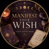 A circular graphic featuring the text "MANIFEST YOUR WISH A SELF-GUIDED RITUAL" in gold lettering. The design includes a moon phase cycle, a purple book with a gold star emblem, a lit candle, crystals, and a parchment with handwritten text. — Khodamdjin